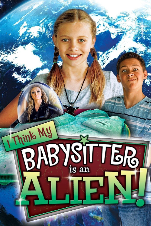 I Think My Babysitter Is an Alien