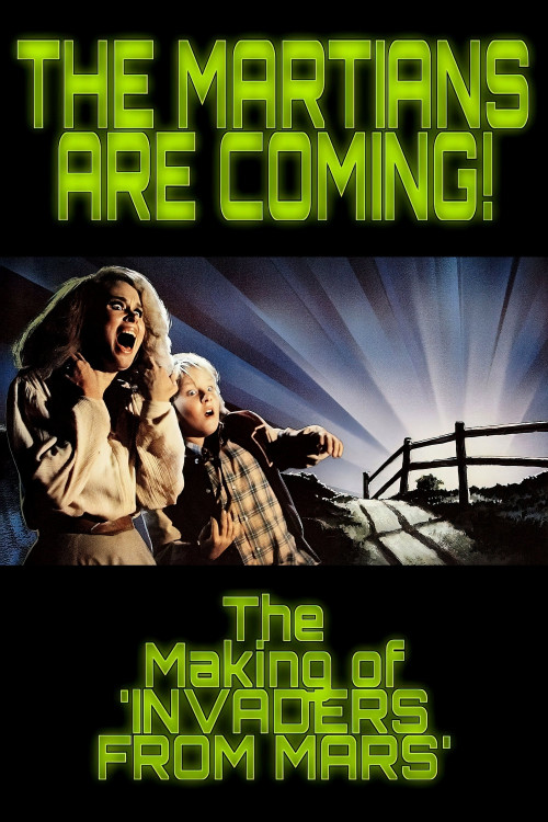 Invaders from Mars: The Martians Are Coming! - The Making of 'Invaders from Mars'