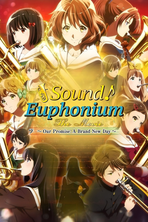 Sound! Euphonium the Movie - Our Promise: A Brand New Day